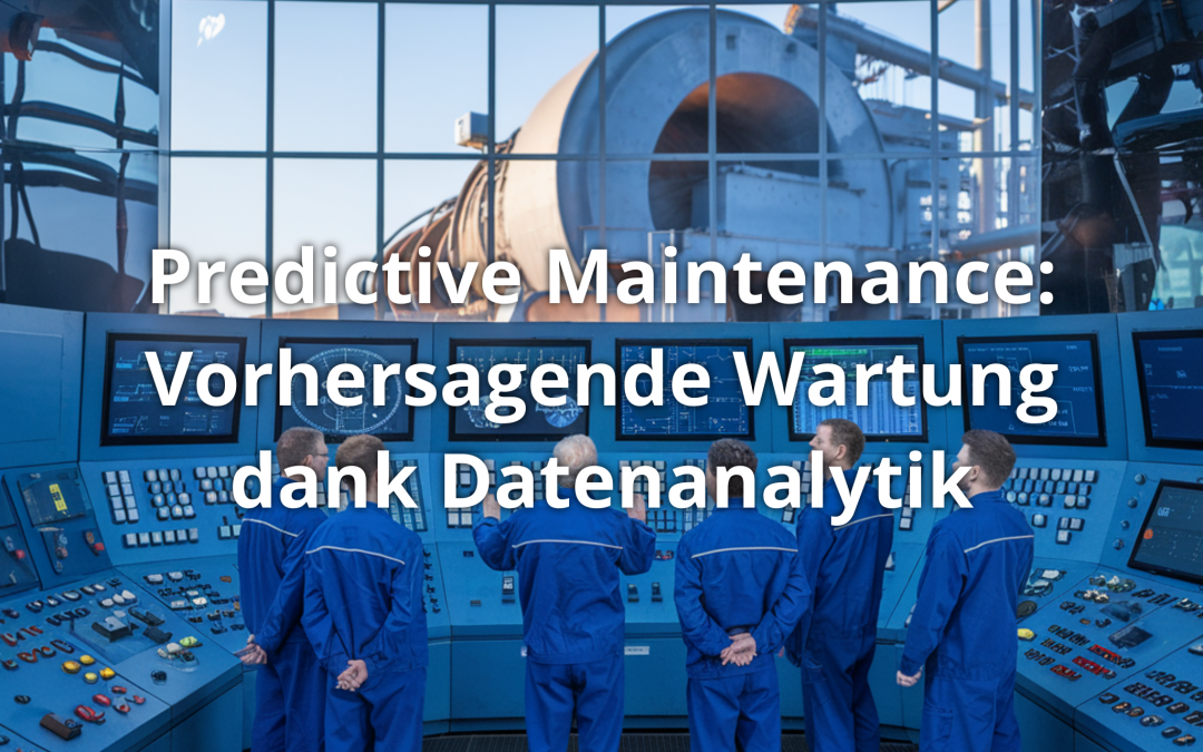 Predictive Maintenance: Vorhersagende Wartung dank Datenanalytik