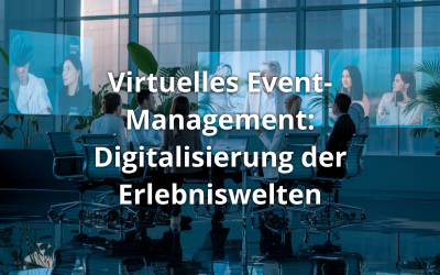 Virtuelles Event-Management: Digitalisierung der Erlebniswelten